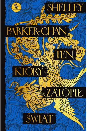 Ten, kt�ry zatopi� �wiat. �wietlisty Cesarz. Tom 2 - Shelley Parker-Chan
