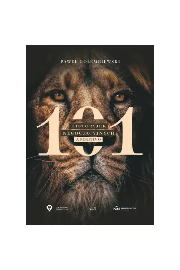 101 historyjek negocjacyjnych. Aperitivo - Go�embiewski Pwe�
