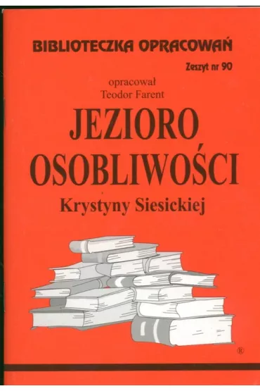 Jezioro osobliwo�ci. Biblioteczka opracowa�. Zeszyt nr 90 - Teodor Farent