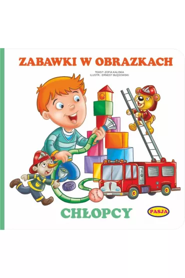 Zabawki w obrazkach ch�opcy - Zofia Kaliska