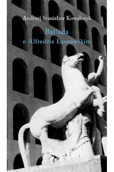 Ballada o Alfredzie �aszowskim - Andrzej Stanis�aw Kowalczyk