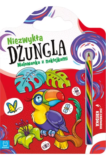 Niezwyk�a d�ungla. Malowanka z naklejkami. Zaczarowana kredka - Anna Podg�rska
