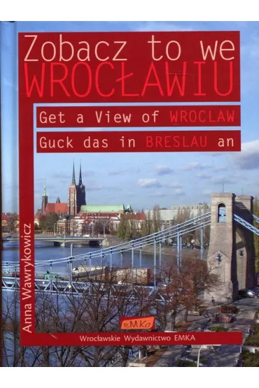 Zobacz to we Wroc�awiu - Anna Wawrykowicz
