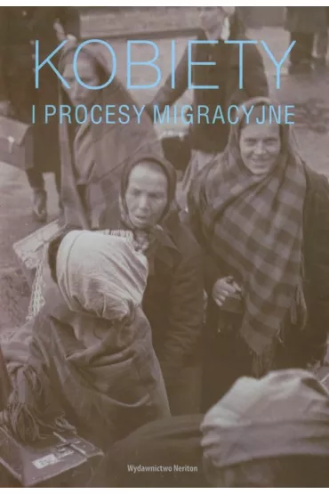 Kobiety i procesy migracyjne - Agnieszka Chlebowska, Katarzyna Sierakowska, Agnieszka Red Chlebowska, Katarzyna Red Sierakowska
