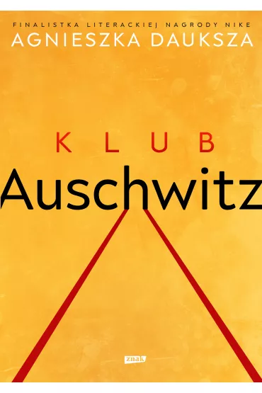 Klub Auschwitz i inne kluby - Agnieszka Dauksza