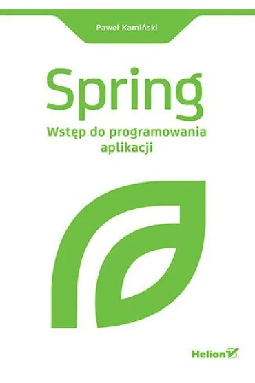 Spring. Wst�p do programowania aplikacji - Pawe� Kami�ski