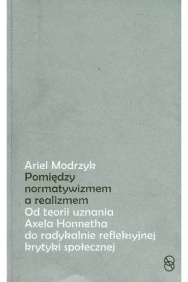 Pomi�dzy normatywizmem a realizmem - Ariel Modrzyk