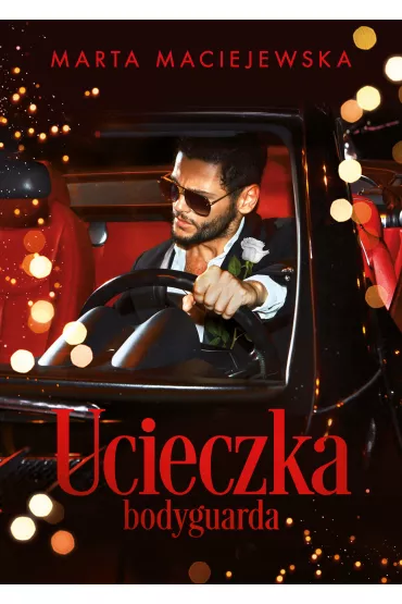 Ucieczka bodyguarda - Marta Maciejewska