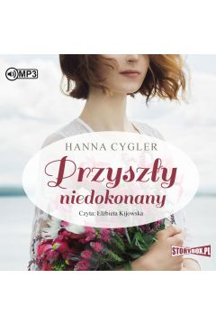 Audiobook Przyszy niedokonany. Zosia Knyszewska. Tom 3 CD