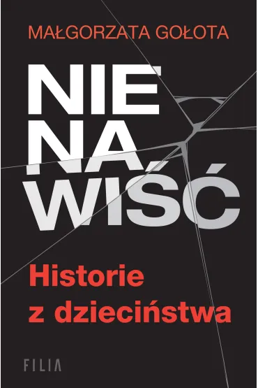 Nienawi��. Historie z dzieci�stwa - Ma�gorzata  Go�ota