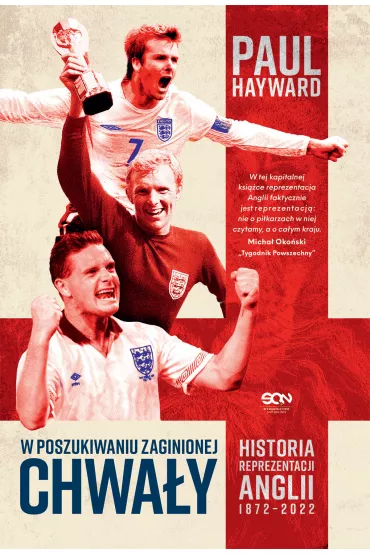 eBook W poszukiwaniu zaginionej chwa�y. Historia reprezentacji Anglii 1872-2022 mobi epub - Paul Hayward
