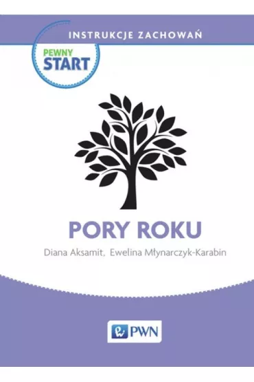 Pewny start. Instrukcje zachowa�. Pory roku - Diana Aksamit, Ewelina M�ynarczyk-Karabin