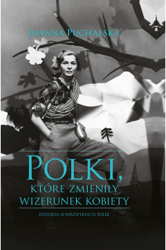 Polki, Ktre Zmieniy Wizerunek Kobiety