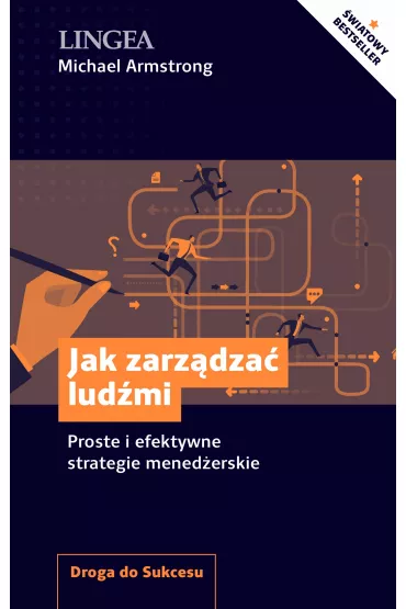 Jak zarz�dza� lud�mi. Proste i efektywne strategie mened�erskie - Michael Armstrong