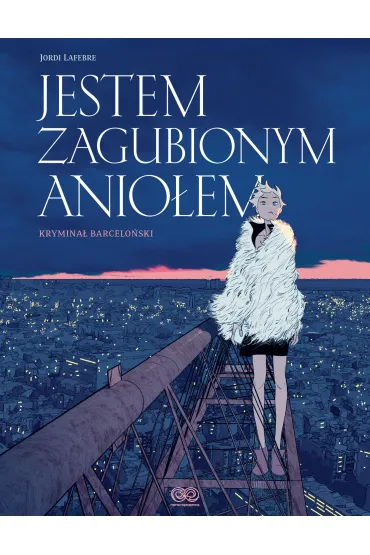 Jestem zagubionym anio�em - Jordi Lafebre