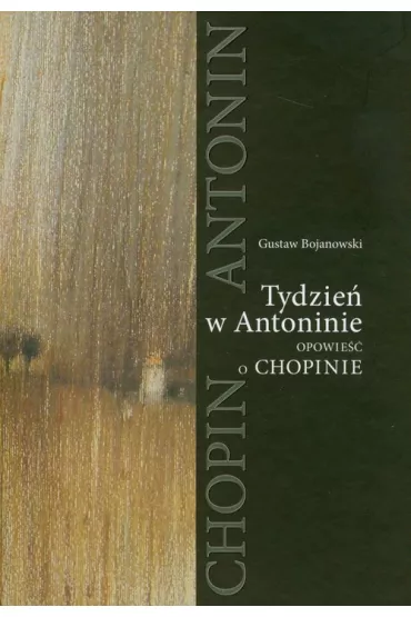 Tydzie� w Antoninie - Gustaw Bojanowski