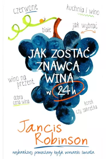 Jak zosta� znawc� wina w 24h - Janicis Robinson