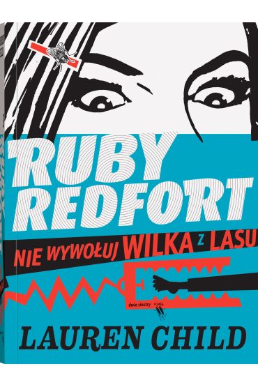 Nie wywołuj wilka z lasu. Ruby Redfort. Tom 3