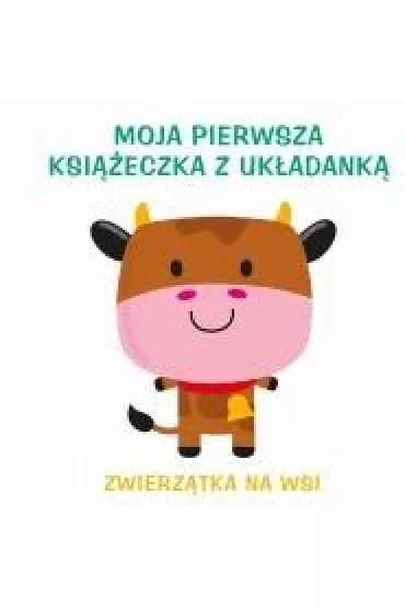 Zwierz�tka na wsi. Moja pierwsza ksi��eczka z uk�adank�