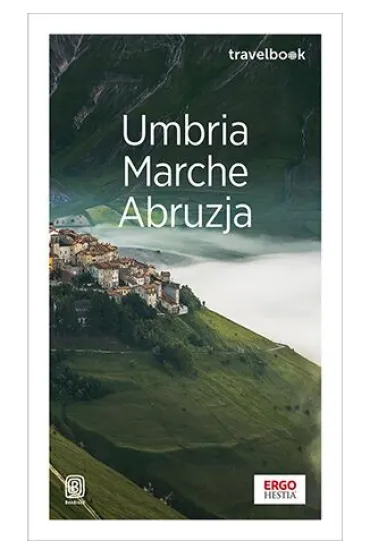 Umbria, Marche, Abruzja. Travelbook. Wydanie 1 - Beata Pomykalska