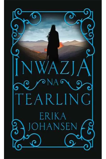 Kr�lowa Tearlingu tom 2. Inwazja na Tearling - Erika Johansen
