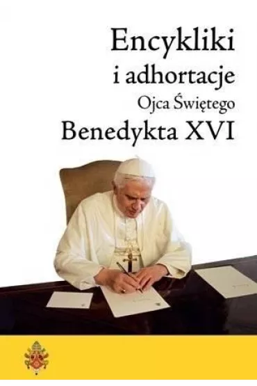 Encykliki i adhortacje Benedykta XVI - Benedykt XVI