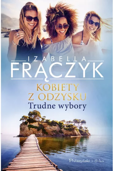 Kobiety z odzysku Tom 2. Trudne wybory - Izabella Fr�czyk