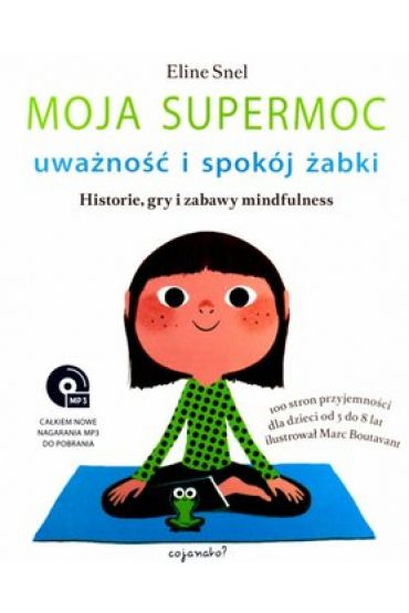 Moja Supermoc. Uwano i spokj abki. Historie, gry i zabawy mindfulness