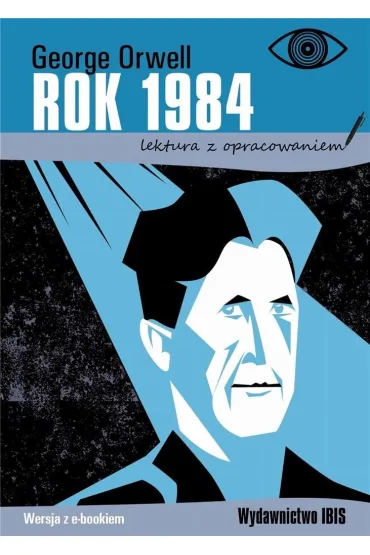 Rok 1984. Lektura z opracowaniem - George Orwell