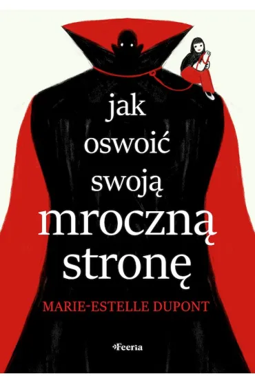 Jak oswoi� swoj� mroczn� stron� - Marie-Estelle Dupont