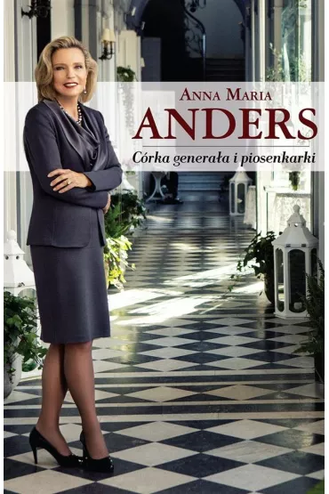 Anna Maria Anders. C�rka genera�a i piosenkarki - Anna Maria Anders