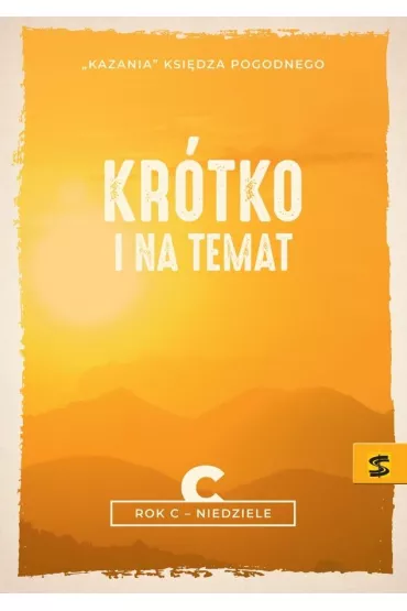 Kazania Ksi�dza Pogodnego. Kr�tko i na temat Rok C - Marian Pogodny