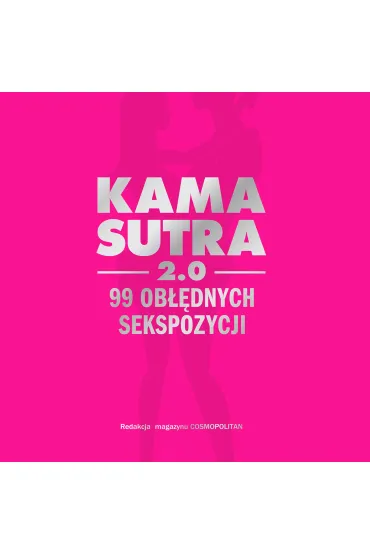 Kamasutra 2.0. 99 ob��dnych sekspozycji