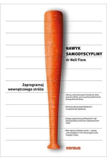 Nawyk samodyscypliny. Zaprogramuj wewn�trznego str�a - Neil Fiore