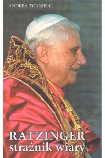 Ratzinger stra�nik wiary - Andrea Tornielli