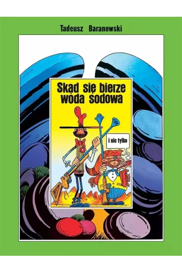 Sk�d si� bierze woda sodowa i nie tylko - Tadeusz Baranowski
