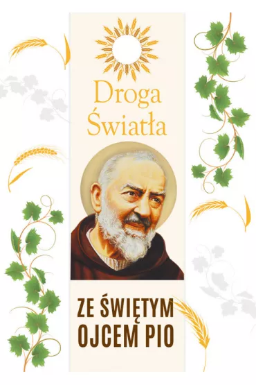Droga �wiat�a ze �w. Ojcem Pio - Robert Krawiec