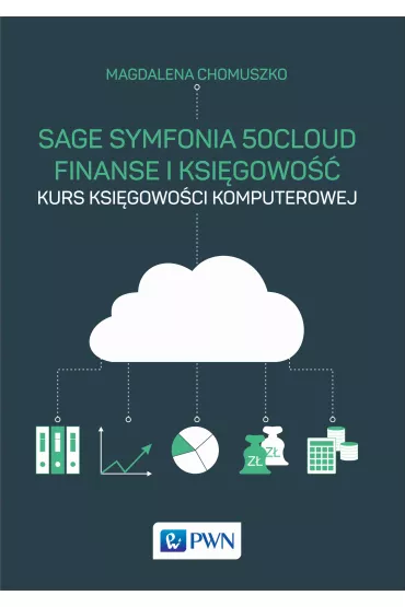 Sage Symfonia 50cloud Finanse i Ksi�gowo�� - Magdalena Chomuszko