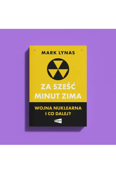 Za sze�� minut zima. Wojna nuklearna i co dalej? - Mark  Lynas