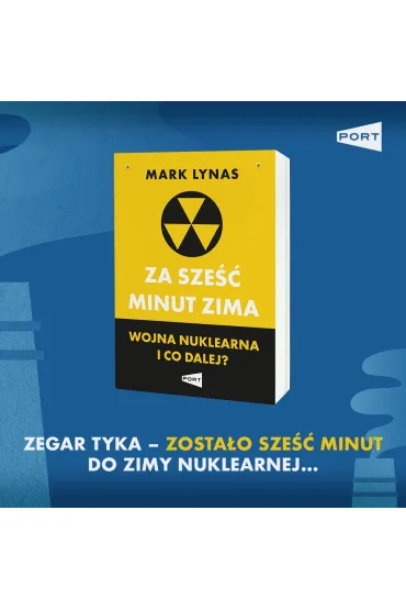 Za sze�� minut zima. Wojna nuklearna i co dalej? - Mark  Lynas