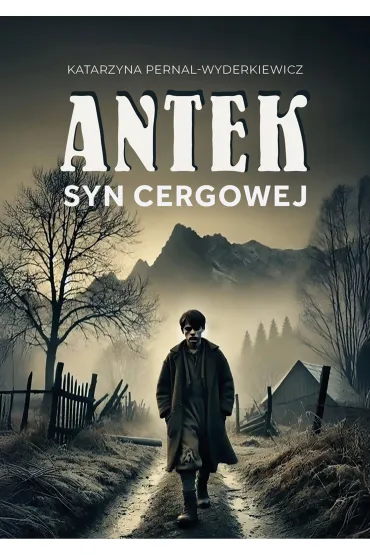 eBook Antek. Syn Cergowej mobi epub - Katarzyna Pernal-Wyderkiewicz