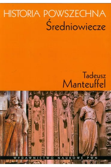 Historia powszechna. �redniowiecze - Tadeusz Manteuffel