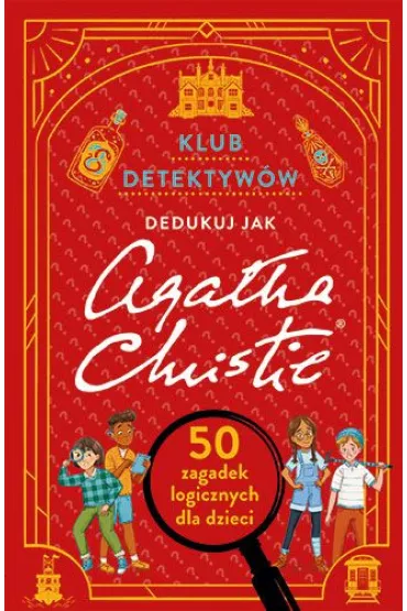 Klub detektyw�w. Dedukuj jak Agatha Christie - Gareth Moore, Laura Jayne Ayres