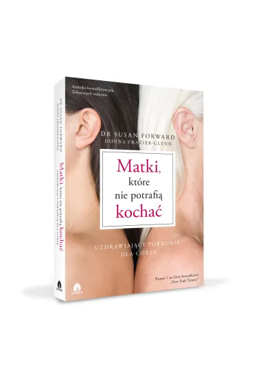 Matki, kt�re nie potrafi� kocha� - Susan Forward, Donna Frazier-Glynn