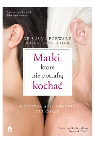 Matki, kt�re nie potrafi� kocha� - Susan Forward, Donna Frazier-Glynn