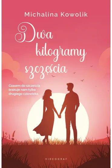 Dwa kilogramy szcz�cia - Michalina  Kowolik