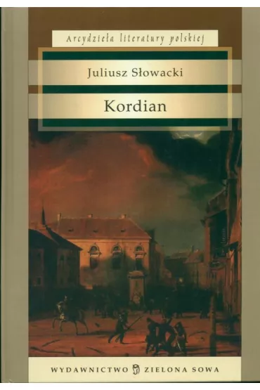 Kordian tw./zs/ - Juliusz S�owacki