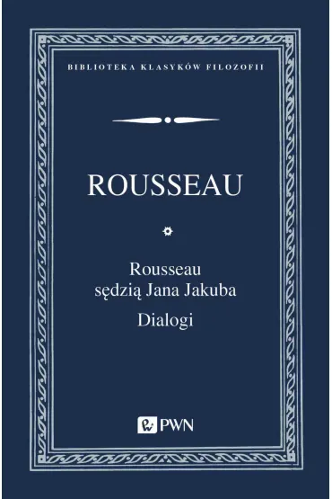 Rousseau s�dzi� Jana Jakuba. Dialogi - Jan Jakub  Rousseau