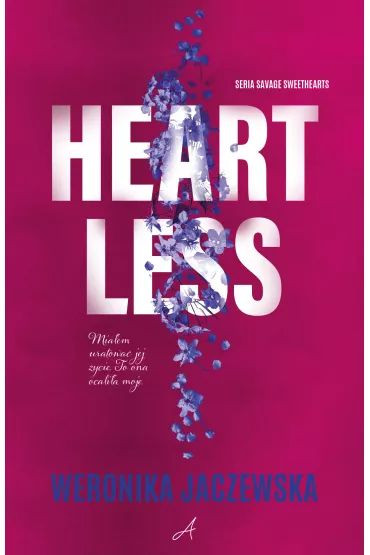 Heartless. Savage Sweethearts. Tom 2 - Weronika  Jaczewska
