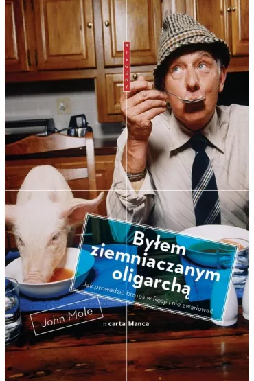 By�em ziemniaczanym oligarch� - John Mole